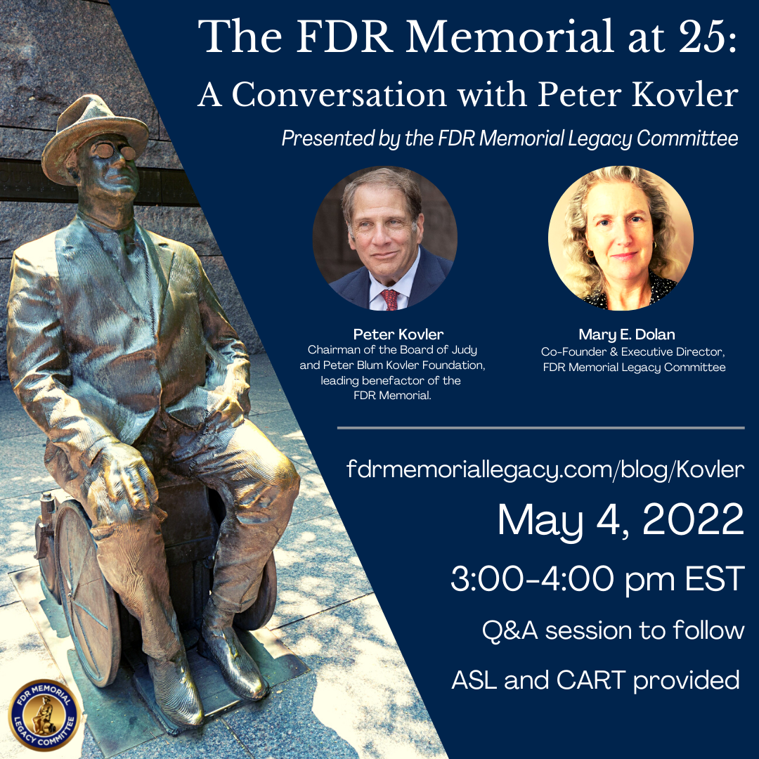 Graphic invite for the Peter Kovler Zoom Webinar. Image has FDR wheelchair statue, a photo of Peter Kovler, white male, and Mary Dolan, white female.